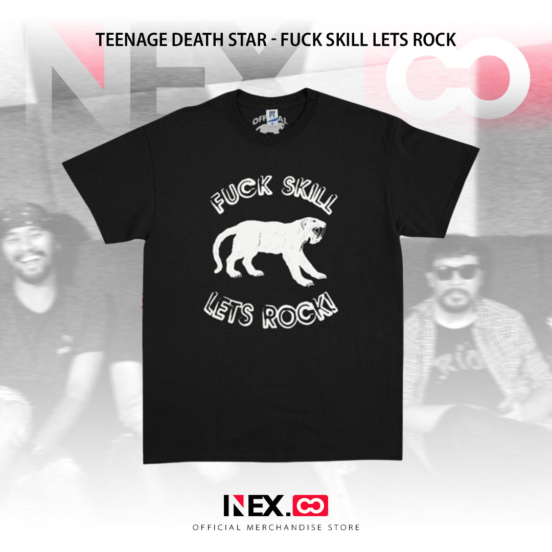 F*CK SKILL LETS ROCK - Teenage Death Star